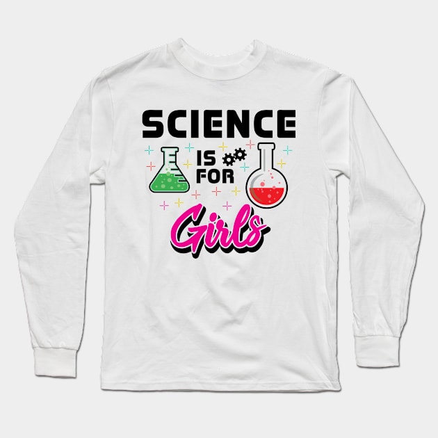 Science is for Girls Long Sleeve T-Shirt by ThyShirtProject - Affiliate